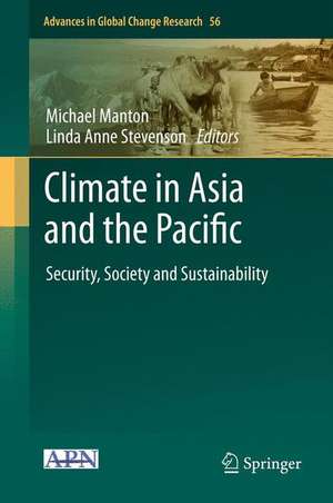 Climate in Asia and the Pacific: Security, Society and Sustainability de Michael Manton