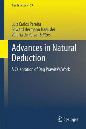 Advances in Natural Deduction: A Celebration of Dag Prawitz's Work de Luiz Carlos Pereira