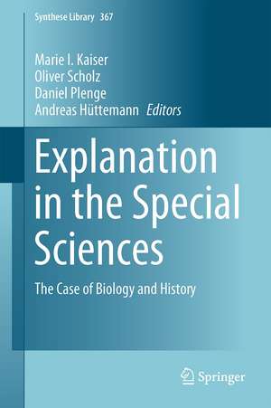 Explanation in the Special Sciences: The Case of Biology and History de Marie I. Kaiser