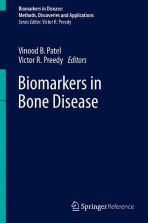 Biomarkers in Bone Disease de Vinood B. Patel