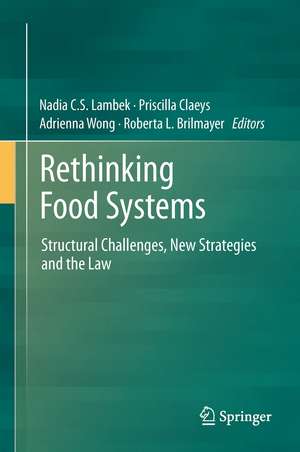 Rethinking Food Systems: Structural Challenges, New Strategies and the Law de Nadia C.S. Lambek