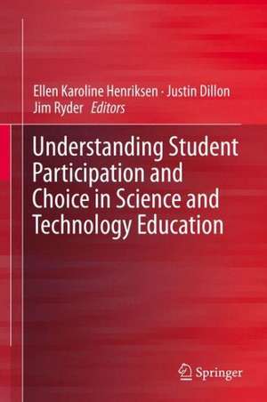 Understanding Student Participation and Choice in Science and Technology Education de Ellen Karoline Henriksen