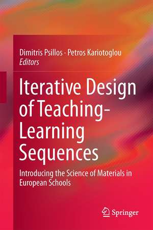 Iterative Design of Teaching-Learning Sequences: Introducing the Science of Materials in European Schools de Dimitris Psillos