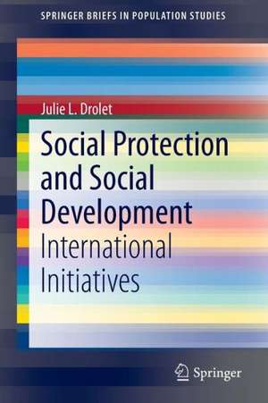 Social Protection and Social Development: International Initiatives de Julie L. Drolet