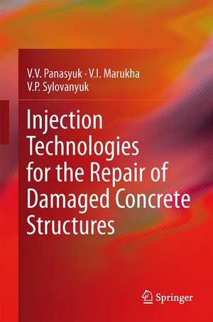 Injection Technologies for the Repair of Damaged Concrete Structures de V.V. Panasyuk