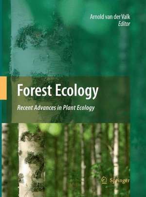 Forest Ecology: Recent Advances in Plant Ecology de Arnold van der Valk