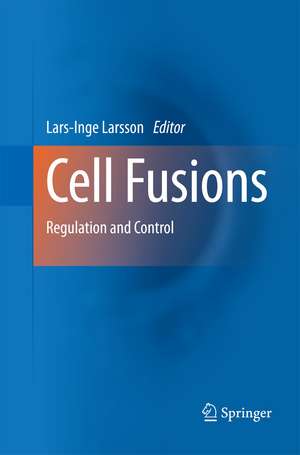 Cell Fusions: Regulation and Control de Lars-Inge Larsson