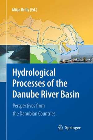 Hydrological Processes of the Danube River Basin: Perspectives from the Danubian Countries de Mitja Brilly