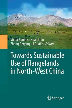 Towards Sustainable Use of Rangelands in North-West China de Victor Squires