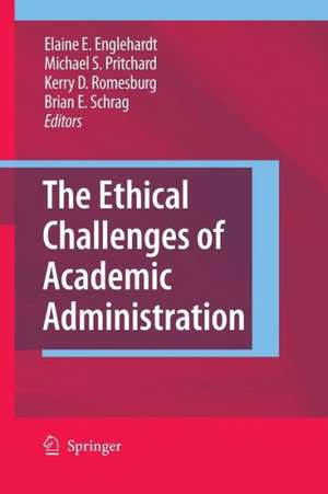 The Ethical Challenges of Academic Administration de Elaine E. Englehardt