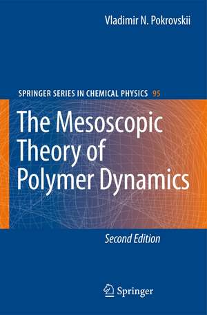 The Mesoscopic Theory of Polymer Dynamics de Vladimir N. Pokrovskii