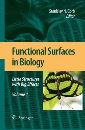 Functional Surfaces in Biology: Little Structures with Big Effects Volume 1 de Stanislav N. Gorb