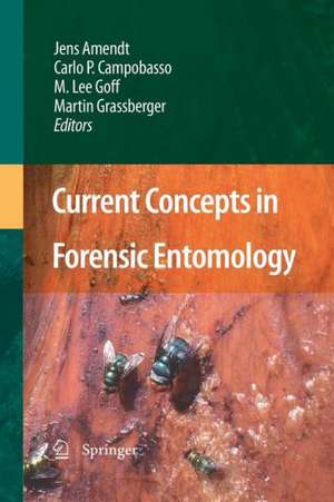 Current Concepts in Forensic Entomology de Jens Amendt