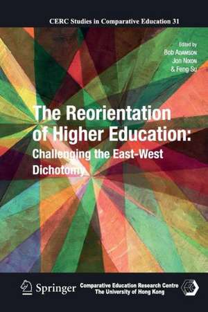 The Reorientation of Higher Education: Challenging the East-West Dichotomy de Bob Adamson