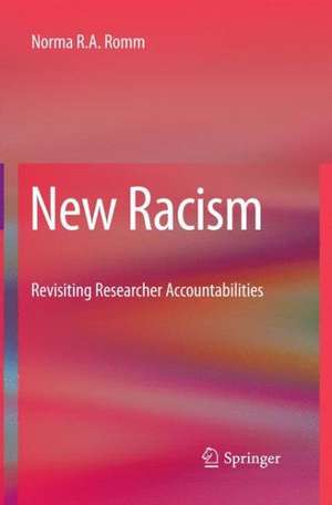 New Racism: Revisiting Researcher Accountabilities de Norma Romm