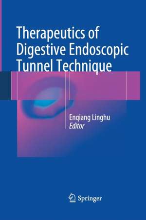 Therapeutics of Digestive Endoscopic Tunnel Technique de Enqiang Linghu