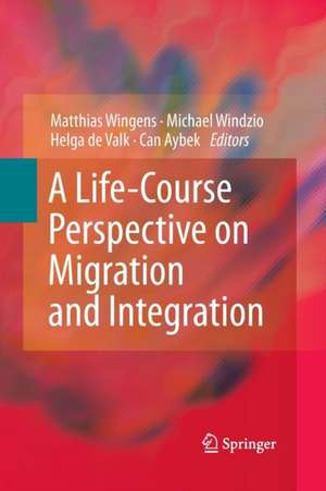 A Life-Course Perspective on Migration and Integration de Matthias Wingens