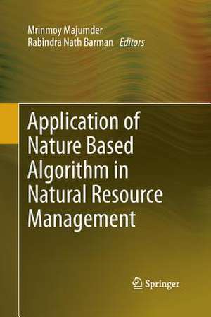 Application of Nature Based Algorithm in Natural Resource Management de Mrinmoy Majumder