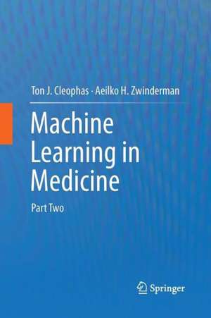 Machine Learning in Medicine: Part Two de Ton J. Cleophas