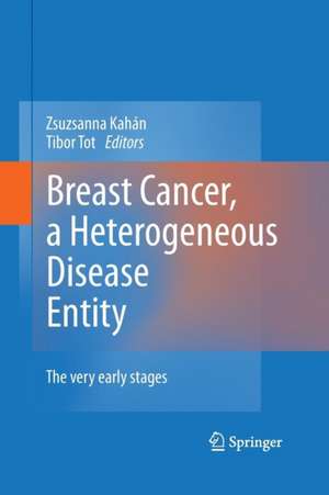 Breast Cancer, a Heterogeneous Disease Entity: The Very Early Stages de Zsuzsanna Kahán