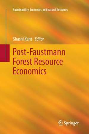 Post-Faustmann Forest Resource Economics de Shashi Kant