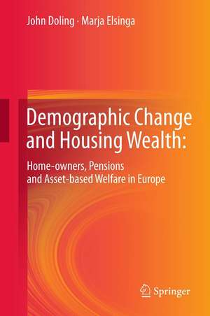 Demographic Change and Housing Wealth:: Home-owners, Pensions and Asset-based Welfare in Europe de John Doling