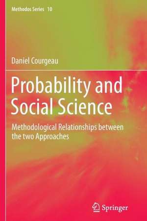 Probability and Social Science: Methodological Relationships between the two Approaches de Daniel Courgeau