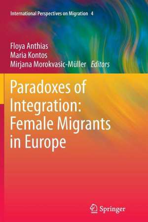 Paradoxes of Integration: Female Migrants in Europe de Floya Anthias