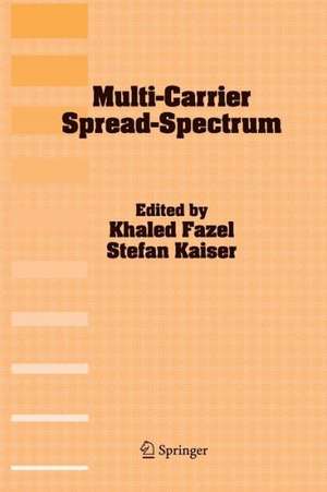 Multi-Carrier Spread-Spectrum: Proceedings from the 5th International Workshop, Oberpfaffenhofen, Germany, September 14-16, 2005 de Khaled Fazel