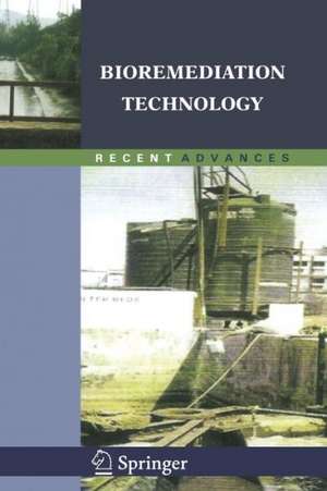 Bioremediation Technology: Recent Advances de M. H. Fulekar