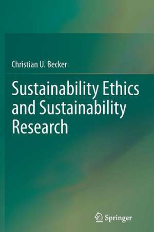 Sustainability Ethics and Sustainability Research de Christian Becker