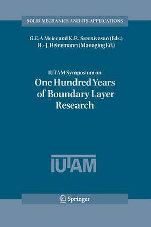 IUTAM Symposium on One Hundred Years of Boundary Layer Research: Proceedings of the IUTAM Symposium held at DLR-Göttingen, Germany, August 12-14, 2004 de G.E.A. Meier