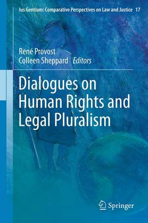 Dialogues on Human Rights and Legal Pluralism de René Provost