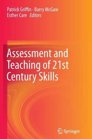 Assessment and Teaching of 21st Century Skills de Patrick Griffin