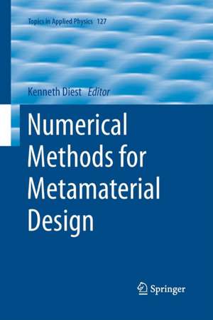 Numerical Methods for Metamaterial Design de Kenneth Diest