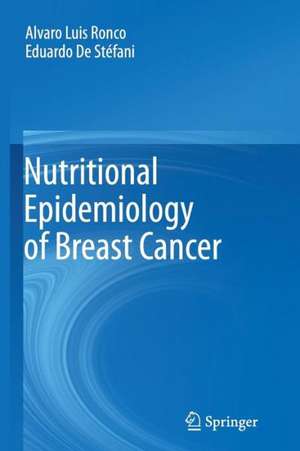 Nutritional Epidemiology of Breast Cancer de Alvaro Luis Ronco