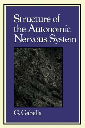 Structure of the Autonomic Nervous System de G. Gabella