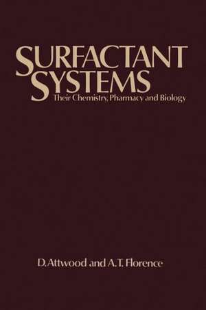 Surfactant Systems: Their chemistry, pharmacy and biology de D. Attwood