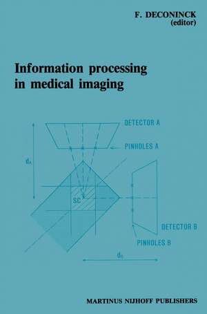 Information Processing in Medical Imaging: Proceedings of the 8th conference, Brussels, 29 August – 2 September 1983 de Frank Deconinck