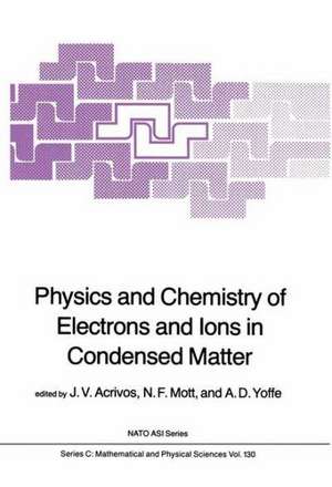 Physics and Chemistry of Electrons and Ions in Condensed Matter de J.V. Acrivos