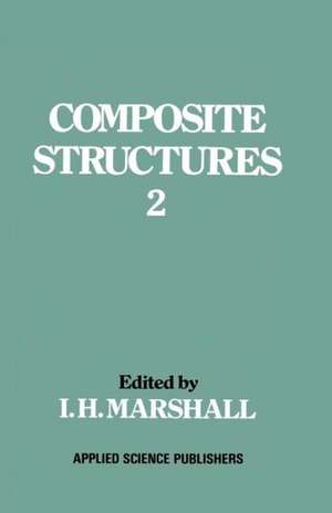 Composite Structures 2 de I. H. Marshall