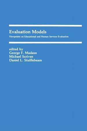 Evaluation Models: Viewpoints on Educational and Human Services Evaluation de George F. Madaus