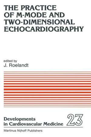 The Practice of M-Mode and Two-Dimensional Echocardiography de J.R. Roelandt