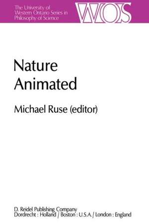 Nature Animated: Historical and Philosophical Case Studies in Greek Medicine, Nineteenth-Century and Recent Biology, Psychiatry, and Psychoanalysis/Papers Deriving from the Third International Conference on the History and Philosophy of Science, Montreal, Canada, 1980 Volume II de M. Ruse