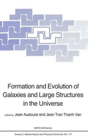 Formation and Evolution of Galaxies and Large Structures in the Universe de J. Audouze