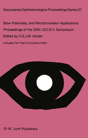 Slow Potentials and Microprocessor Applications: Proceedings of the 20th ISCEV Symposium Iowa City, Iowa, U.S.A., October 25–28, 1982 de H.E.J.W. Kolder