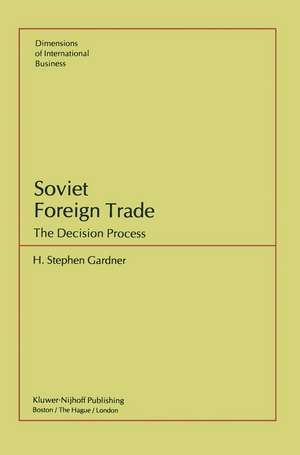 Soviet Foreign Trade: The Decision Process de S.H. Gardner