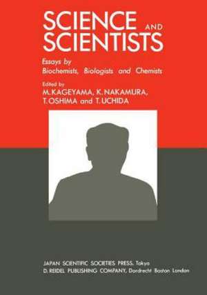 Science and Scientists: Essays by Biochemists, Biologists and Chemists de Makoto Kageyama