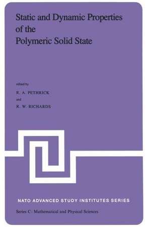 Static and Dynamic Properties of the Polymeric Solid State: Proceedings of the NATO Advanced Study Institute, held at Glasgow, U.K., September 6–18,1981 de R. a. Pethrick