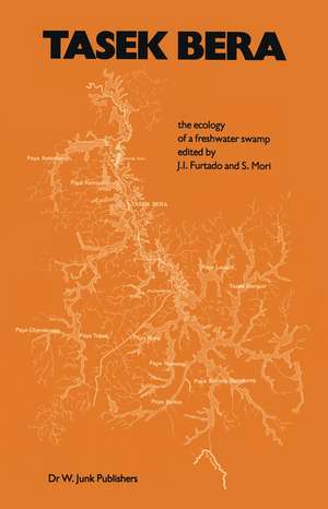 Tasek Bera: The Ecology of a Freshwater Swamp de J.I. Furtado